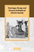 Cover: Marriage, Money and Divorce in Medieval Islamic Society - Cambridge University Press