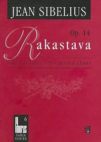 Abbildung von: Rakastava, Op. 14: Sekakuorolle/For Mixed Choir - Chorus