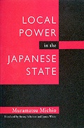 Cover: Local Power in the Japanese State - University of California Press