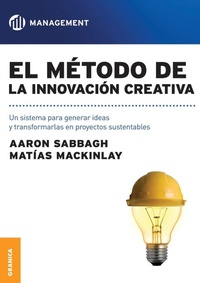 Abbildung von: El metodo de la innovacion creativa - Ediciones Granica, S.A.