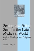 Cover: Seeing and Being Seen in the Later Medieval World - Cambridge University Press