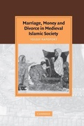 Cover: Marriage, Money and Divorce in Medieval Islamic Society - Cambridge University Press