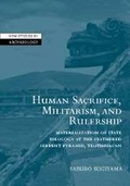 Cover: Human Sacrifice, Militarism, and Rulership - Cambridge University Press
