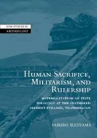 Enlarge image Cover: Human Sacrifice, Militarism, and Rulership - Cambridge University Press