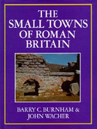 Enlarge image Cover: The Small Towns of Roman Britain - University of California Press