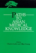 Cover: Paths to Asian Medical Knowledge - University of California Press