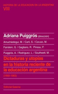 Abbildung von: Dictaduras o Utopias En La Historia Reciente De La Educacion Argentina : 1955-1983 - Galerna