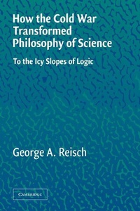 Enlarge image Cover: How the Cold War Transformed Philosophy of Science - Cambridge University Press