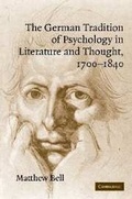 Cover: The German Tradition of Psychology in Literature and Thought, 1700-1840 - Cambridge University Press