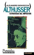 Cover: Althusser : Estrategia Del Impostor - Ediciones Colihue SRL