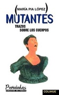 Cover: Mutantes: Trazos Sobre Los Cuerpos - Ediciones Colihue SRL