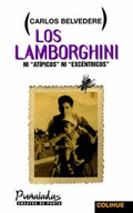 Cover: Lamborghini, Los : Ni Atipicos Ni Excentricos - Ediciones Colihue SRL