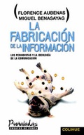 Cover: Fabricacion De La Informacion, La : Los Periodistas y La Ideologia De La Comunicacion - Ediciones Colihue SRL