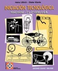 Cover: Iniciacion Tecnologica: Nivel Inicial - 1 y 2 Ciclos E.G.B. - Ediciones Colihue SRL
