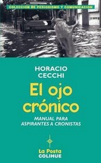 Abbildung von: El Ojo Cronico: Manual Para Aspirantes A Cronistas - Ediciones Colihue SRL