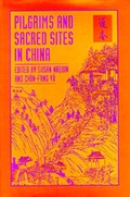 Cover: Pilgrims and Sacred Sites in China - University of California Press