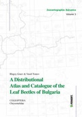 Cover: Distributional Atlas and Catalogue of the Leaf Beetles of Bulgaria (Coleoptera: Chrysomelidae): Zoocartographia Balcanica 3 - Pensoft Publishers