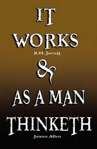 Enlarge image Cover: It Works by R.H. Jarrett and as a Man Thinketh by James Allen - www.bnpublishing.com
