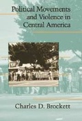 Cover: Political Movements and Violence in Central America - Cambridge University Press
