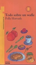 Cover: Todo Sobre Una Wafle - Grupo Editorial Norma