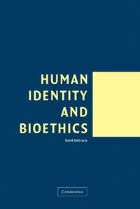 Enlarge image Cover: Human Identity and Bioethics - Cambridge University Press