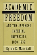 Cover: Academic Freedom and the Japanese Imperial University, 1868-1939 - University of California Press