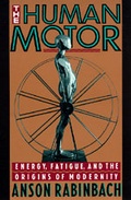 Cover: The Human Motor - University of California Press