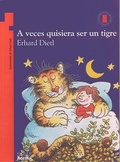 Cover: A Veces Quisiera Ser Un Tigre - Grupo Editorial Norma