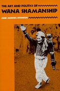 Cover: The Art and Politics of Wana Shamanship - University of California Press