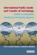 Cover: International Public Goods and Transfer of Technology Under a Globalized Intellectual Property Regime - Cambridge University Press
