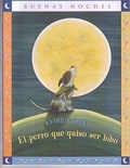 Cover: El Perro Que Quiso Ser Lobo - Grupo Editorial Norma