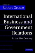 Cover: International Business and Government Relations in the 21st Century - Cambridge University Press