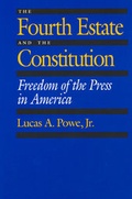 Cover: The Fourth Estate and the Constitution - University of California Press