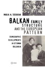Cover: Balkan Family Structure and the European Pattern - Central European University Press