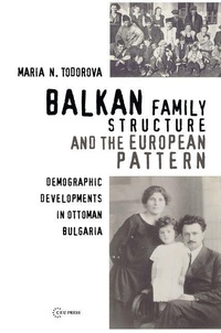 Enlarge image Cover: Balkan Family Structure and the European Pattern - Central European University Press