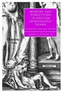 Cover: Memory and Forgetting in English Renaissance Drama - Cambridge University Press