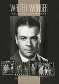 Cover: Walter Wanger, Hollywood Independent - University of California Press