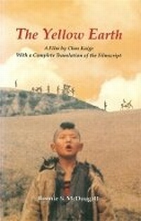 Abbildung von: The Yellow Earth - A Film by Chen Kaige, with a Complete Translation of the Filmscript - The Chinese University Press