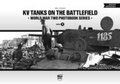 Cover: KV Tanks on the Battlefield: World War Two Photobook Series: Volume 5 - PeKo Publishing Kft.