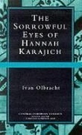 Cover: The Sorrowful Eyes Of Hannah Karajich - Central European University Press