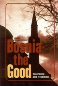 Cover: Bosnia the Good - Central European University Press