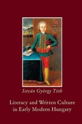 Cover: Literacy and Written Culture in Early Modern Central Europe - Central European University Press