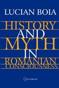 Cover: History and Myth in Romanian Consciousness - Central European University Press