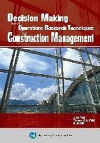 Enlarge image Cover: Decision Making and Operations Research Techniques for Construction Management - City University of Hong Kong Press