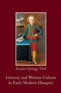 Cover: Literacy and Written Culture in Early Modern Central Europe - Central European University Press
