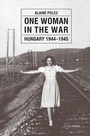 Cover: One Woman in the War - Central European University Press