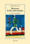 Cover: Between Exile and Asylum - Central European University Press
