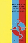 Cover: Education in Hong Kong, Pre 1841 to 1941 - Fact and Opinion - Hong Kong University Press