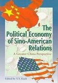 Cover: The Political Economy of Sino-American Relations - A Greater China Perspective - Hong Kong University Press