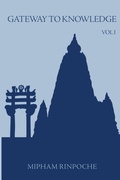 Cover: Gateway to Knowledge, Volume I - Rangjung Yeshe Publications,Nepal